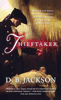 Thieftaker : Thieftaker Chronicles - D. B. Jackson