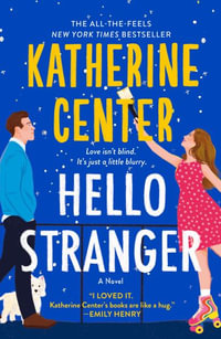 Hello Stranger : A Novel - Katherine Center