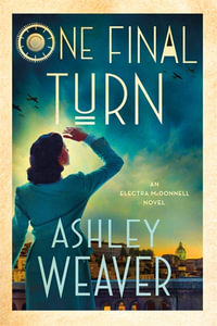 One Final Turn : An Electra McDonnell Novel - Ashley Weaver