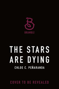 The Stars Are Dying : Special Edition - Chloe C. Peñaranda