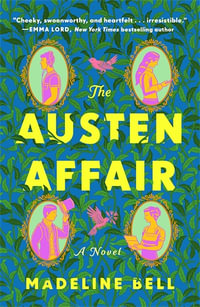 The Austen Affair : A Novel - Madeline Bell