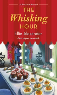 The Whisking Hour : A Bakeshop Mystery - Ellie Alexander