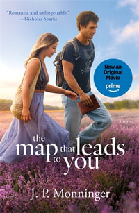 The Map That Leads to You - J. P. Monninger