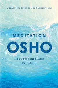 Meditation : The First and Last Freedom - Osho
