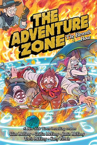 The Adventure Zone : The Eleventh Hour - Clint McElroy