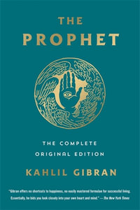 The Prophet: The Complete Original Edition : Essential Pocket Classics - Kahlil Gibran
