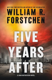 Five Years After : A John Matherson Novel - William R Forstchen