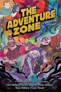 The Adventure Zone : The Suffering Game - Written by Griffin McElroy, Clint McElroy, Justin McElroy, and Travis McElroy