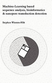 Machine-Learning based sequence analysis, bioinformatics & nanopore transduction detection - Stephen Winters-Hilt