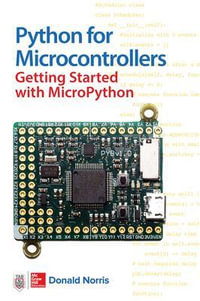 Python for Microcontrollers : Getting Started with MicroPython - Donald Norris