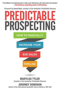 Predictable Prospecting : How To Radically Increase Your B2B Sales Pipeline - Jeremey Donovan