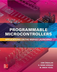 Programmable Microcontrollers : Applications on the MSP432 LaunchPad - Cem Unsalan