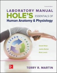 LABORATORY MANUAL FOR HOLES ESSENTIALS OF HUMAN ANATOMY & PHYSIOLOGY - Terry Martin