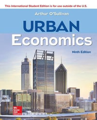 ISE Urban Economics : 9th edition - Arthur O'Sullivan