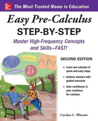 Easy Pre-Calculus Step-by-Step, Second Edition : Easy Step by Step - Carolyn Wheater