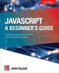 JavaScript : A Beginner's Guide, Fifth Edition - John Pollock