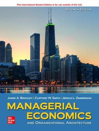 ISE Managerial Economics & Organizational Architecture : 7th Edition - James Brickley