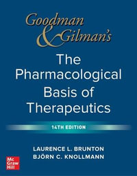 Goodman and Gilman's The Pharmacological Basis of Therapeutics : 14th Edition - Laurence Brunton