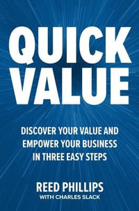 QuickValue : Discover Your Value and Empower Your Business in Three Easy Steps - Charles Slack