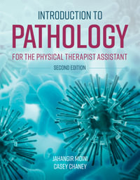 Introduction To Pathology For The Physical Therapist Assistant - Jahangir Moini