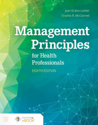 Management Principles For Health Professionals : 8th edition - Joan Gratto Liebler