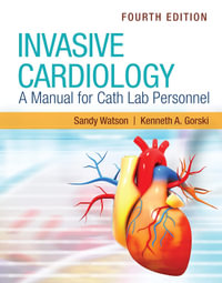 Invasive Cardiology : A Manual for Cath Lab Personnel - Sandy Watson