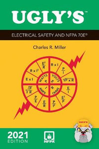 Ugly's Electrical Safety and NFPA 70E, 2021 Edition - Charles R. Miller