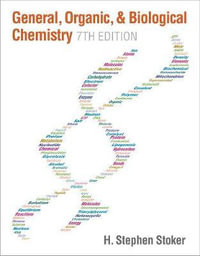 General, Organic, and Biological Chemistry : 7th Edition - H.Stephen Stoker