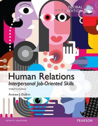 Human Relations : 12th Edition - Interpersonal Job-Oriented Skills, Global Edition - Andrew DuBrin