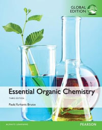 Essential Organic Chemistry, Global Edition : 3rd Edition - Paula Yurkanis Bruice