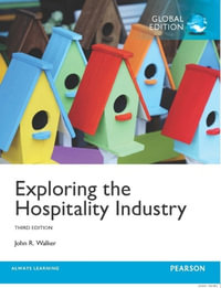 Exploring the Hospitality Industry, Global Edition : 3rd edition - John Walker