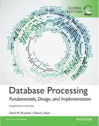 Database Processing : Fundamentals, Design, and Implementation, Global Edition - David Auer