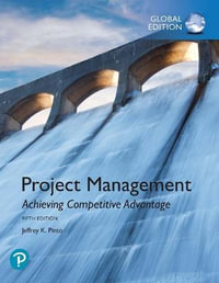 Project Management 5ed : Achieving Competitive Advantage, Global Edition - Jeffrey Pinto