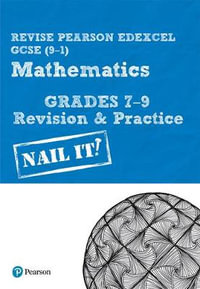 Revise Pearson Edexcel GCSE (9-1) Mathematics Grades 7-9 Revision & Practice : Pearson Revise - Harry Smith