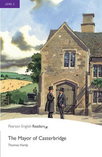 Level 5 : The Mayor of Casterbridge ePub with Integrated Audio - Pearson Education