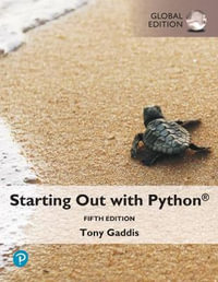 Starting Out with Python : 5th Global Edition - Tony Gaddis