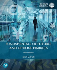 Fundamentals of Futures and Options Markets, Global Edition : 9th Edition - John Hull