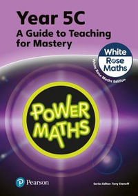 Power Maths Teaching Guide 5C - White Rose Maths edition : Power Maths Print - Josh Lury
