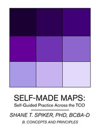 Self-Made Maps : Self-Guided Practice Across the TCO (Book B) - Shane Spiker