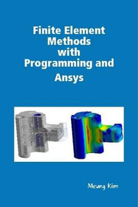 Finite Element Methods with Programming and Ansys - Meung Kim