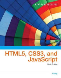 New Perspectives on HTML5, CSS3, and JavaScript : 6th edition - Patrick Carey