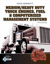 Medium/Heavy Duty Truck Engines, Fuel & Computerized Management Systems : 5th Edition - Sean Bennett