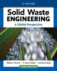 Solid Waste Engineering : A Global Perspective, SI Edition - William Worrell