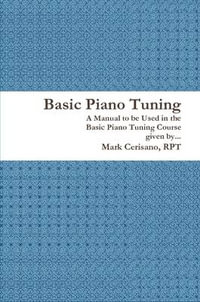 Basic Piano Tuning - Rpt Mark Cerisano