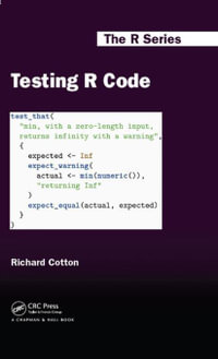 Testing R Code : Chapman & Hall/CRC The R Series - Richard Cotton
