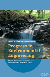 Progress in Environmental Engineering : Water, Wastewater Treatment and Environmental Protection Issues - Janusz Tomaszek