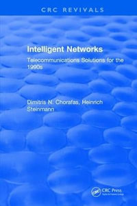 Intelligent Networks : Telecommunications Solutions for the 1990s - Dimitris N. Chorafas