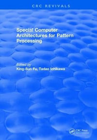 Special Computer Architectures for Pattern Processing - King-Sun Fu