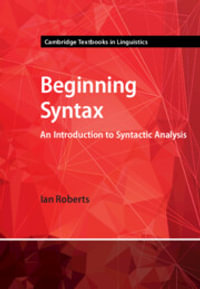 Beginning Syntax : An Introduction to Syntactic Analysis - Ian Roberts