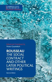 Rousseau : The Social Contract and Other Later Political Writings - Victor Gourevitch
